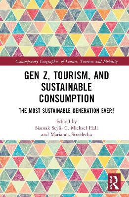 Gen Z, Tourism, and Sustainable Consumption: The Most Sustainable Generation Ever? - cover