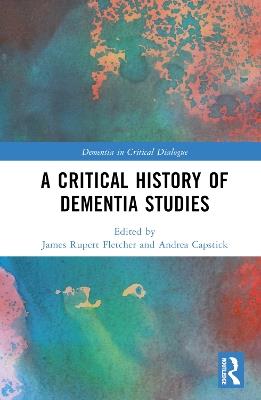 A Critical History of Dementia Studies - cover