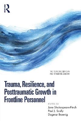 Trauma, Resilience, and Posttraumatic Growth in Frontline Personnel - cover