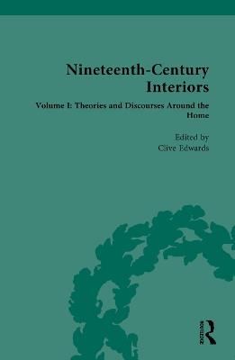 Nineteenth-Century Interiors: Volume I: Theories and Discourses Around the Home - cover
