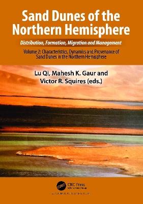 Sand Dunes of the Northern Hemisphere: Distribution, Formation, Migration and Management: Volume 2: Characteristics, Dynamics and Provenance of Sand Dunes in the Northern Hemisphere - cover