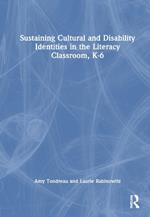 Sustaining Cultural and Disability Identities in the Literacy Classroom, K-6