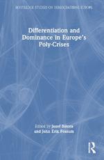 Differentiation and Dominance in Europe’s Poly-Crises