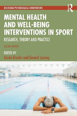 Mental Health and Well-being Interventions in Sport: Research, Theory and Practice - cover