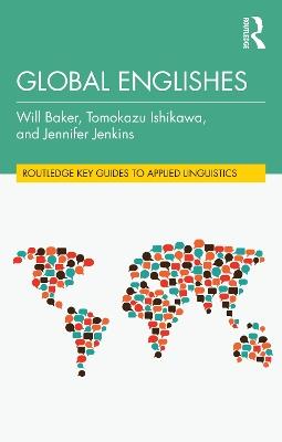 Global Englishes - Will Baker,Tomokazu Ishikawa,Jennifer Jenkins - cover