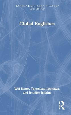 Global Englishes - Will Baker,Tomokazu Ishikawa,Jennifer Jenkins - cover