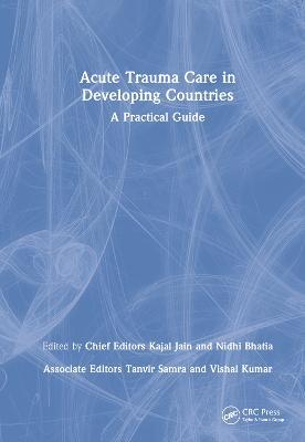 Acute Trauma Care in Developing Countries: A Practical Guide - cover