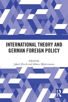 International Theory and German Foreign Policy - cover