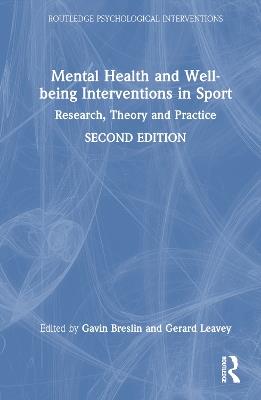 Mental Health and Well-being Interventions in Sport: Research, Theory and Practice - cover