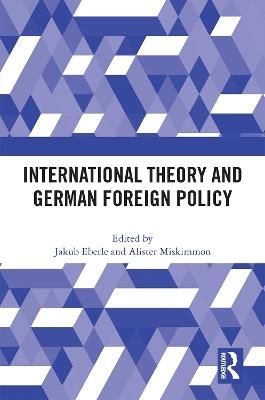 International Theory and German Foreign Policy - cover