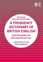 A Frequency Dictionary of British English: Core Vocabulary and Exercises for Learners