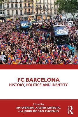 FC Barcelona: History, Politics and Identity - cover