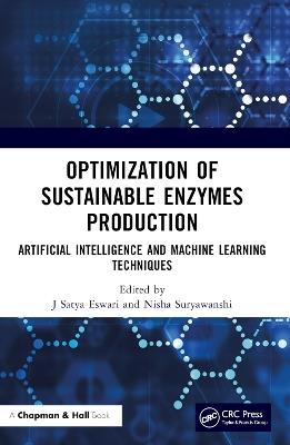 Optimization of Sustainable Enzymes Production: Artificial Intelligence and Machine Learning Techniques - cover