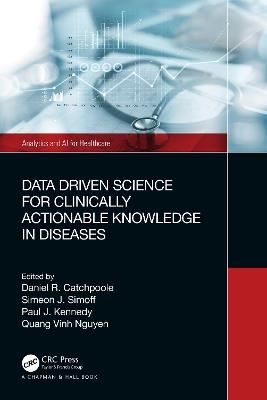 Data Driven Science for Clinically Actionable Knowledge in Diseases - cover
