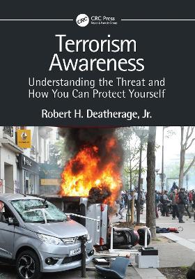 Terrorism Awareness: Understanding the Threat and How You Can Protect Yourself - Robert H. Deatherage, Jr. - cover