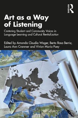 Art as a Way of Listening: Centering Student and Community Voices in Language Learning and Cultural Revitalization - cover