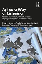 Art as a Way of Listening: Centering Student and Community Voices in Language Learning and Cultural Revitalization