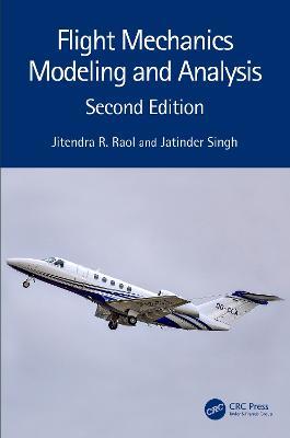 Flight Mechanics Modeling and Analysis - Jitendra R. Raol,Jatinder Singh - cover