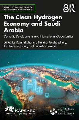 The Clean Hydrogen Economy and Saudi Arabia: Domestic Developments and International Opportunities - cover