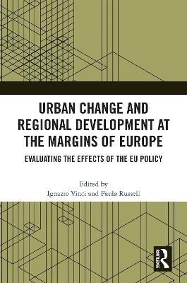 Urban Change and Regional Development at the Margins of Europe: Evaluating the Effects of the EU Policy - cover