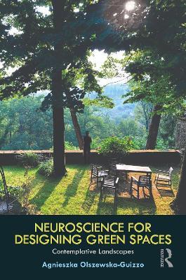 Neuroscience for Designing Green Spaces: Contemplative Landscapes - Agnieszka Olszewska-Guizzo - cover