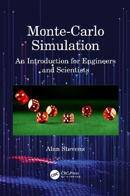 Monte-Carlo Simulation: An Introduction for Engineers and Scientists - Alan Stevens - cover