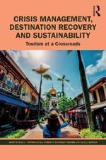 Crisis Management, Destination Recovery and Sustainability: Tourism at a Crossroads