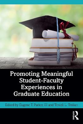 Promoting Meaningful Student-Faculty Experiences in Graduate Education - cover