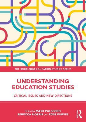 Understanding Education Studies: Critical Issues and New Directions - cover