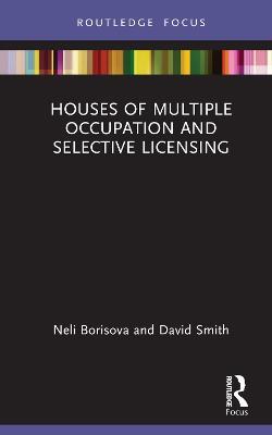Houses of Multiple Occupation and Selective Licensing - Neli Borisova,David Smith - cover