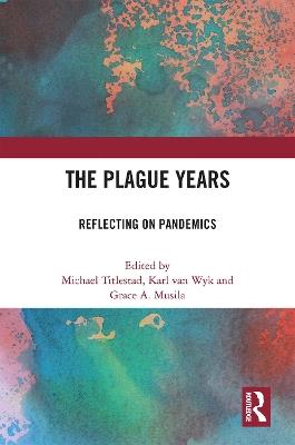 The Plague Years: Reflecting on Pandemics - cover