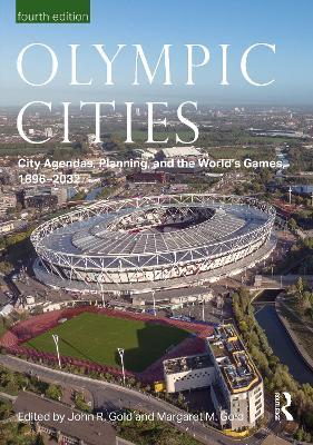 Olympic Cities: City Agendas, Planning, and the World’s Games, 1896 – 2032 - cover