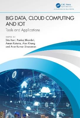 Big Data, Cloud Computing and IoT: Tools and Applications - cover