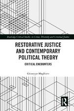 Restorative Justice and Contemporary Political Theory: Critical Encounters