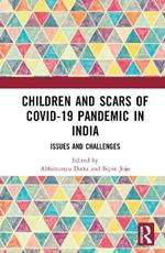 Children and Scars of COVID-19 Pandemic in India: Issues and Challenges