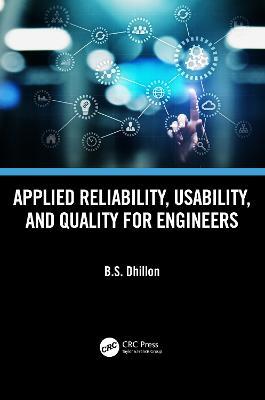 Applied Reliability, Usability, and Quality for Engineers - B.S. Dhillon - cover