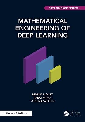 Mathematical Engineering of Deep Learning - Benoit Liquet,Sarat Moka,Yoni Nazarathy - cover