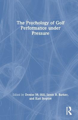 The Psychology of Golf Performance under Pressure - cover