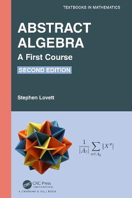 Abstract Algebra: A First Course - Stephen Lovett - cover