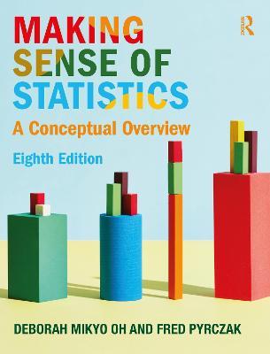 Making Sense of Statistics: A Conceptual Overview - Deborah M. Oh,Fred Pyrczak - cover