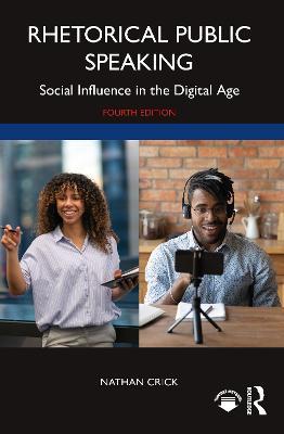 Rhetorical Public Speaking: Social Influence in the Digital Age - Nathan Crick - cover