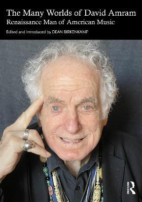 The Many Worlds of David Amram: Renaissance Man of American Music - cover