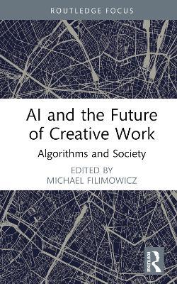 AI and the Future of Creative Work: Algorithms and Society - cover