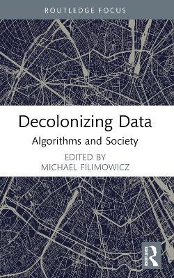 Decolonizing Data: Algorithms and Society - cover