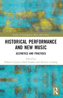 Historical Performance and New Music: Aesthetics and Practices - cover