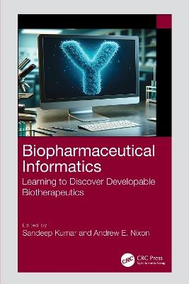 Biopharmaceutical Informatics: Learning to Discover Developable Biotherapeutics - cover