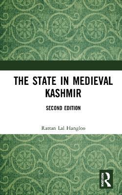 The State in Medieval Kashmir - Rattan Lal Hangloo - cover