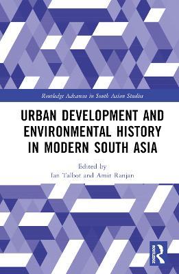Urban Development and Environmental History in Modern South Asia - cover