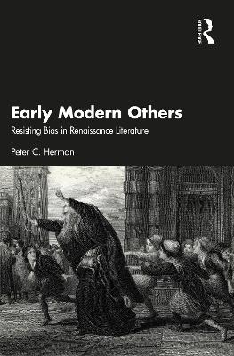 Early Modern Others: Resisting Bias in Renaissance Literature - Peter C. Herman - cover