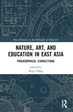 Nature, Art, and Education in East Asia: Philosophical Connections